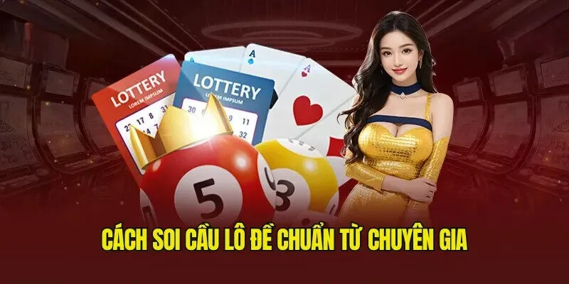 Bí kíp Soi cầu lô đề hiệu quả mới nhất 