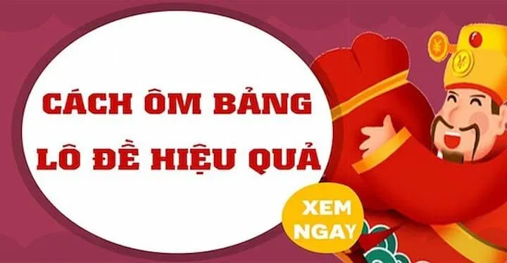 Hướng dẫn cách ôm bảng lô đề hiệu quả cho bạn