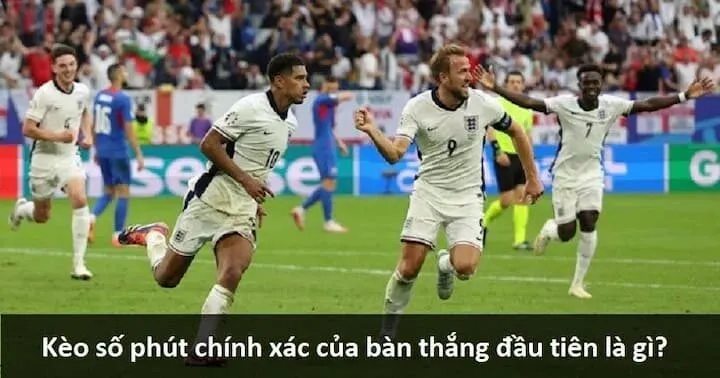 Khái niệm về kèo số phút chính xác của bàn thắng đầu tiên