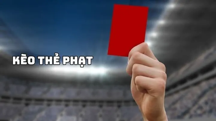 Bí kíp soi kèo thẻ phạt chắc thắng cho cược thủ