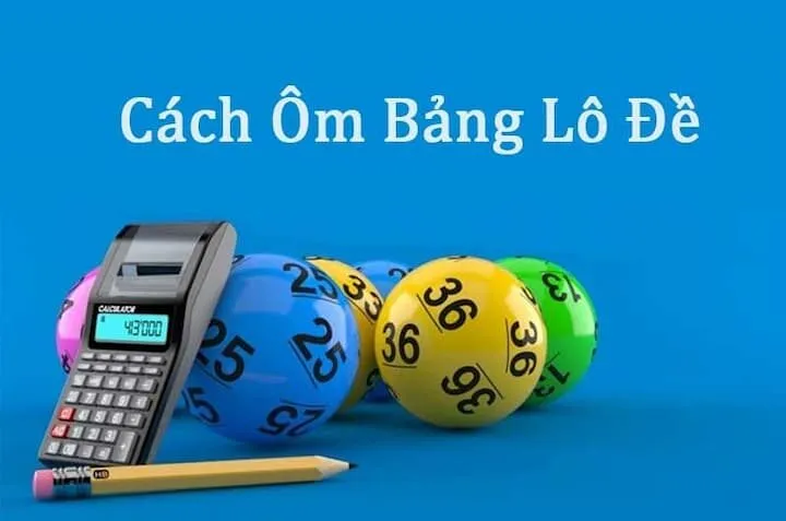 Cách ôm bảng lô đề chuẩn xác