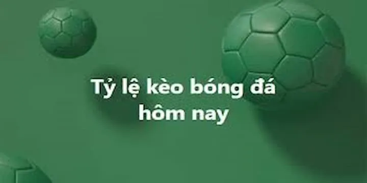Tìm hiểu tỷ lệ kèo bóng đá hôm nay